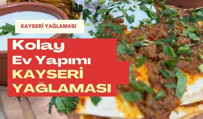 Kayseri Yağlaması Nasıl Yapılır? Evde Hazır Lavaş İle Yağlama Tarifi